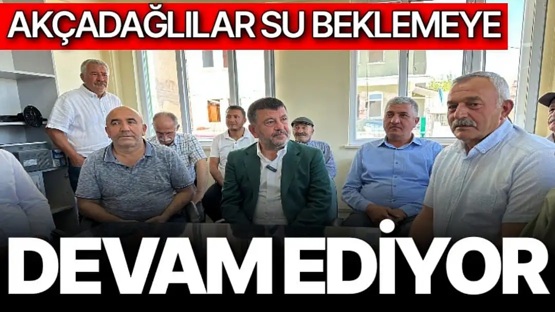 Akçadağlılar su beklemeye devam ediyor