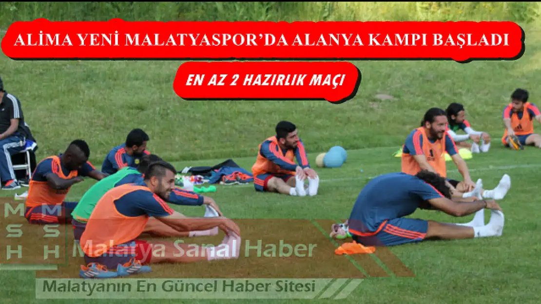 ALİMA YENİ MALATYASPOR´DA ALANYA KAMPI BAŞLADI