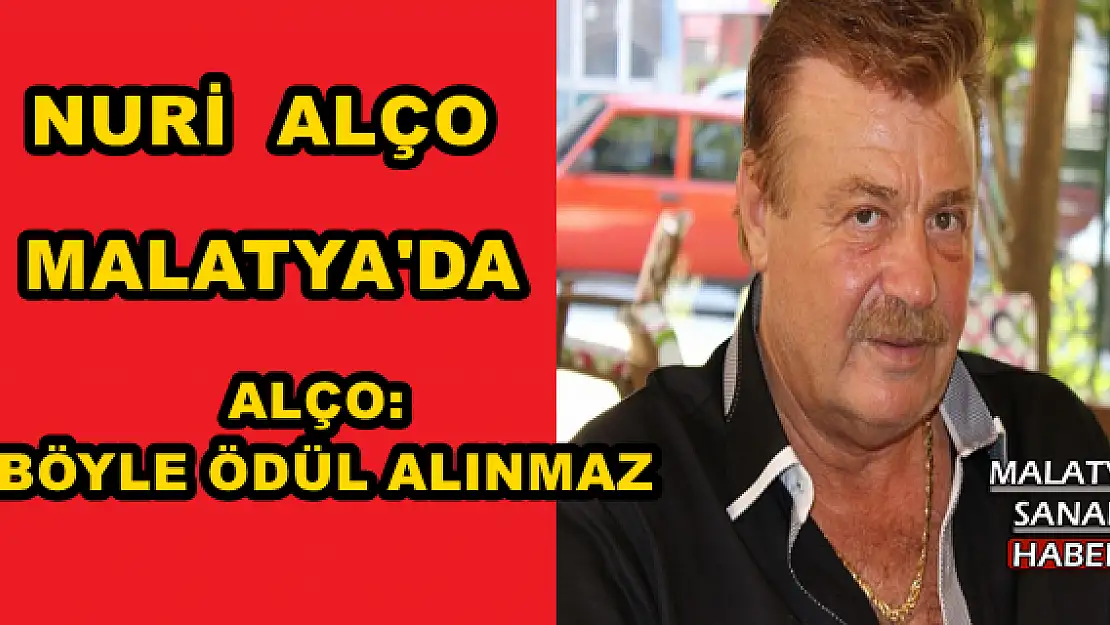 Nuri Alço: Böyle ödül alınmaz