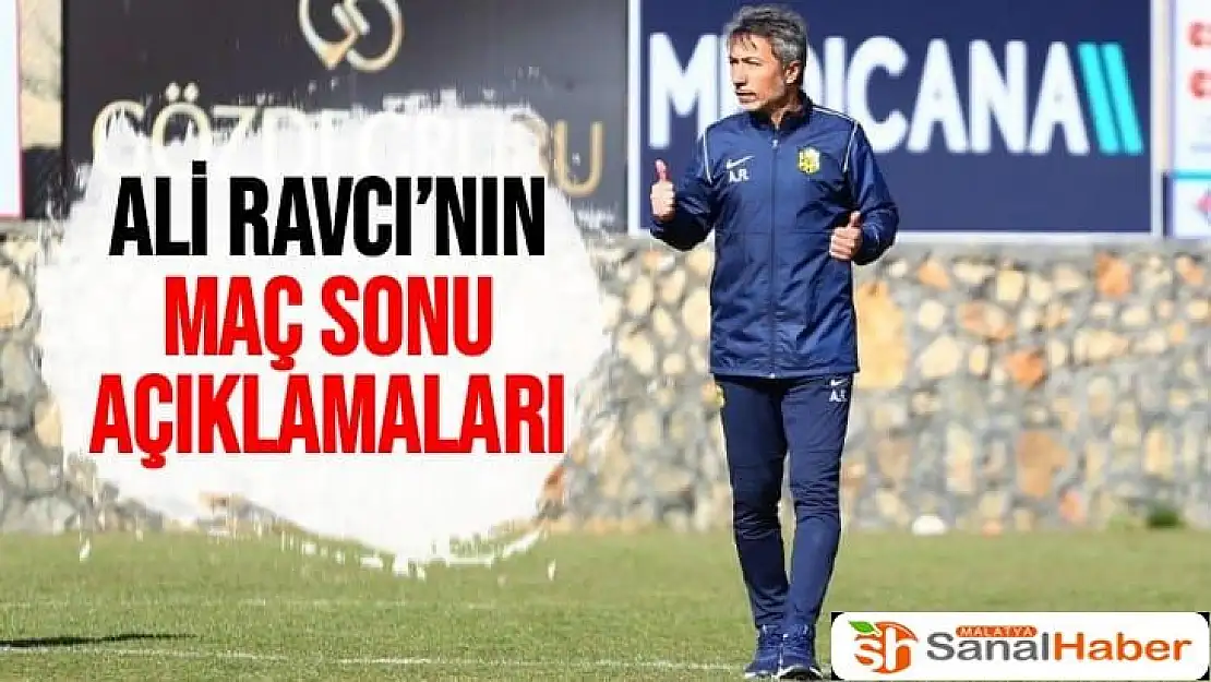 Ali Ravcı´nın Maç Sonu Açıklamaları