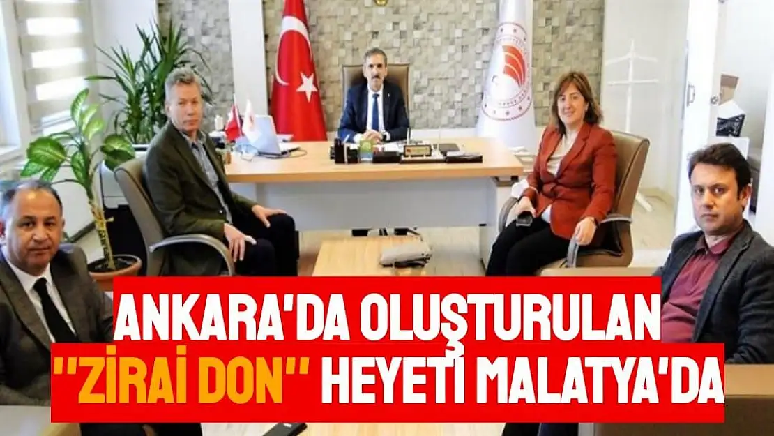 Ankara´da oluşturulan ´´zirai don´´ heyeti Malatya´da