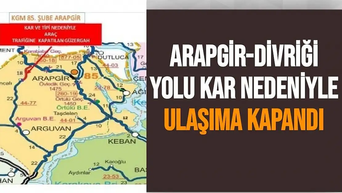 Arapgir-Divriği yolu kar nedeniyle ulaşıma kapandı