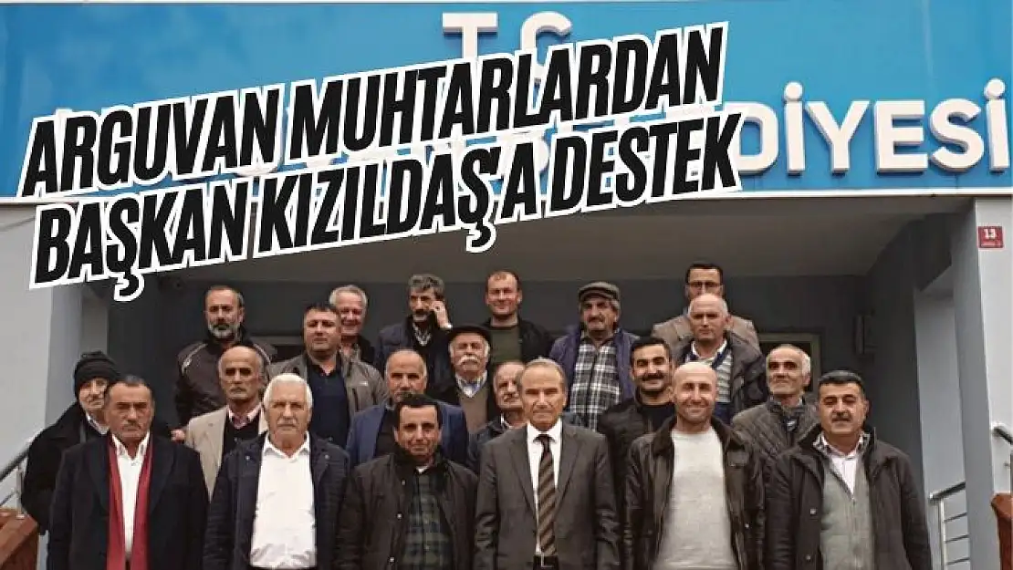 Arguvan Muhtarlardan Başkan Kızıldaş'a destek