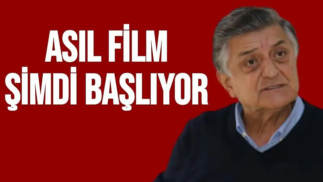 Asıl film şimdi başlıyor