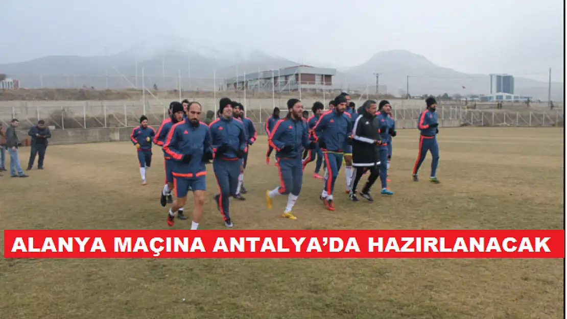  ALİMA YENİ MALATYASPOR, ALANYA MAÇINA ANTALYA´DA HAZIRLANACAK