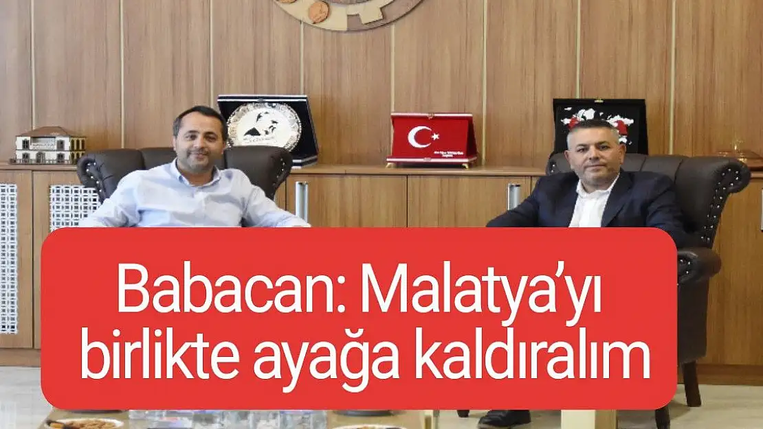 Babacan Malatya´yı birlikte ayağa kaldıralım