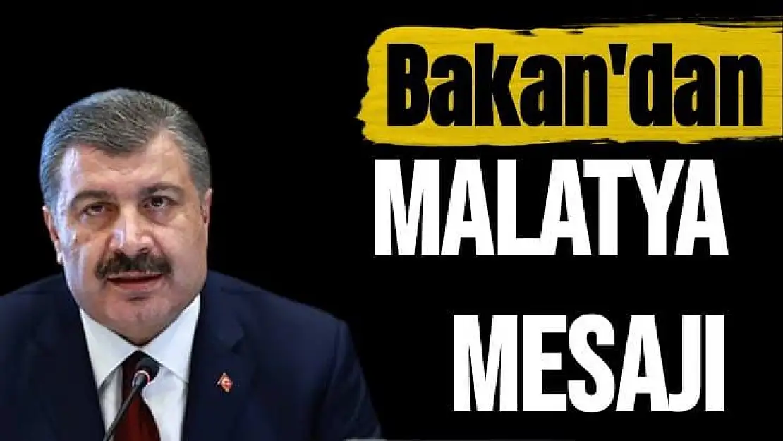 Bakan´dan Malatya mesajı