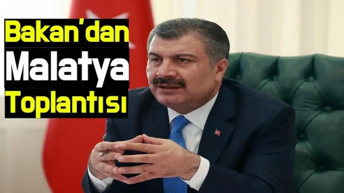 Bakan´dan Malatya Toplantısı