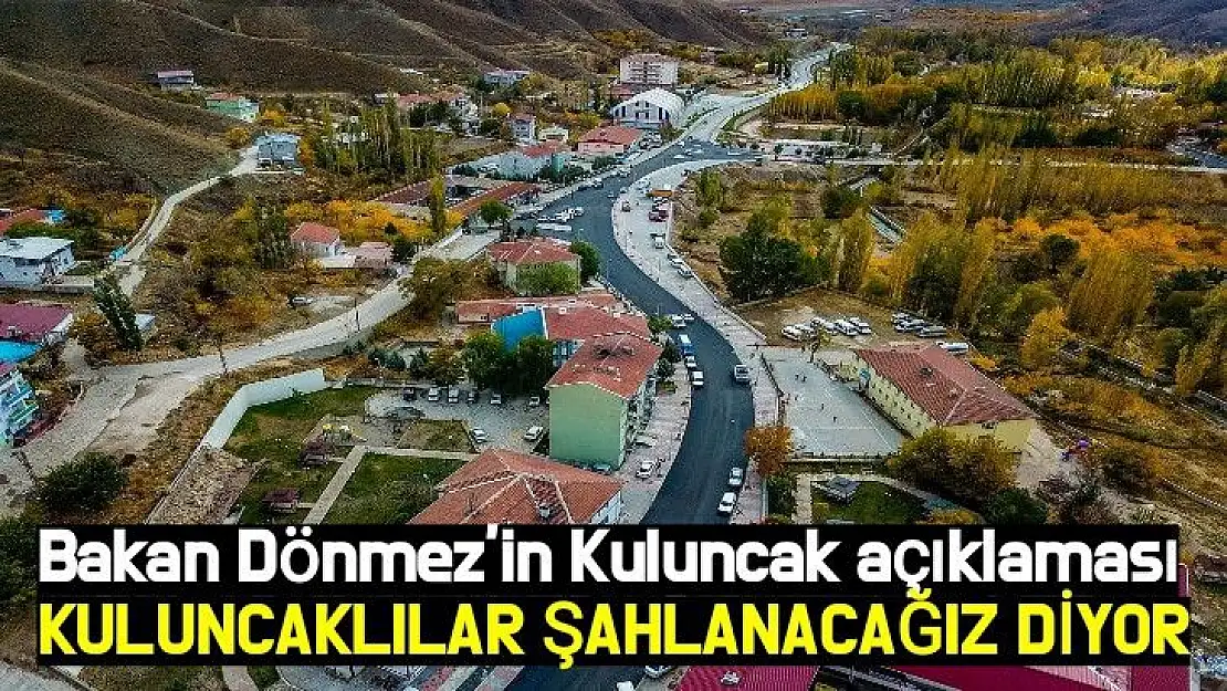 Bakan Dönmez´in Kuluncak açıklaması 