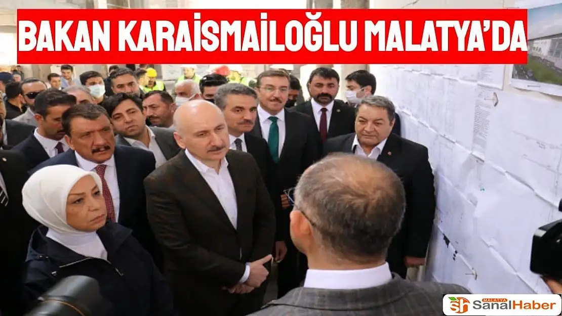 Bakan Karaismailoğlu Malatya´da 