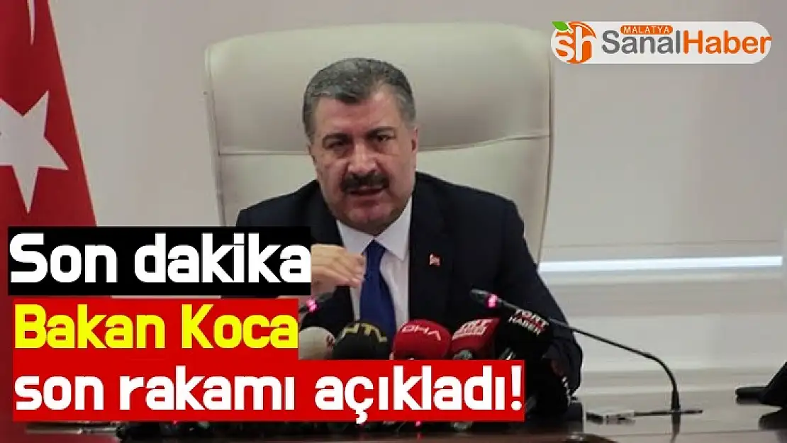Bakan Koca son rakamı açıkladı!