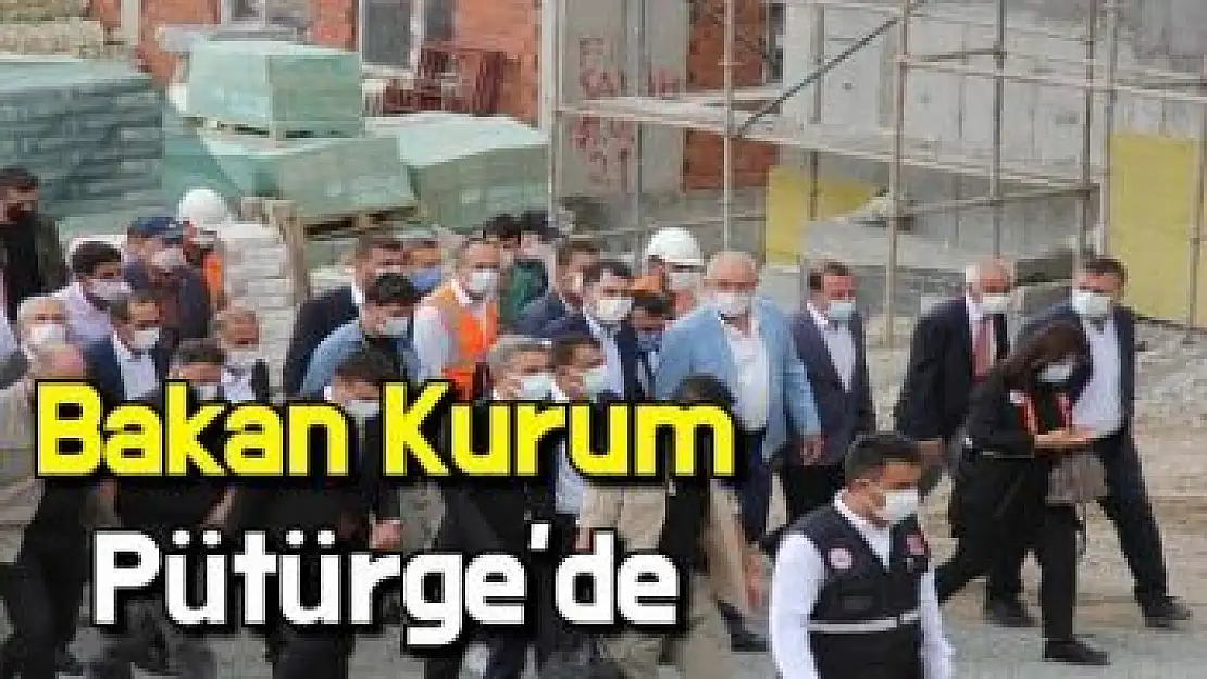 Bakan Kurum, Pütürge´de 