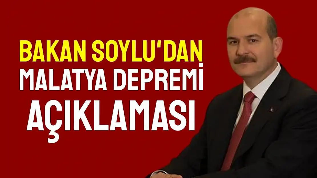 Bakan Soylu´dan Malatya depremi açıklaması