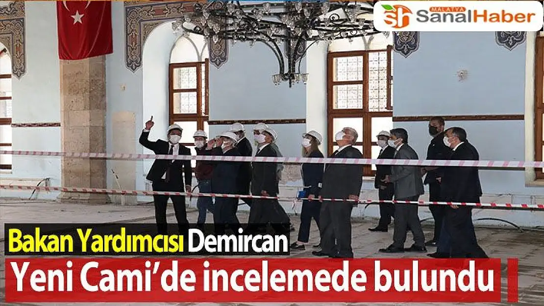 Bakan Yardımcısı Demircan Yeni Cami'de incelemede bulundu