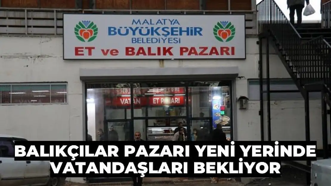 Balıkçılar Pazarı yeni yerinde vatandaşları bekliyor