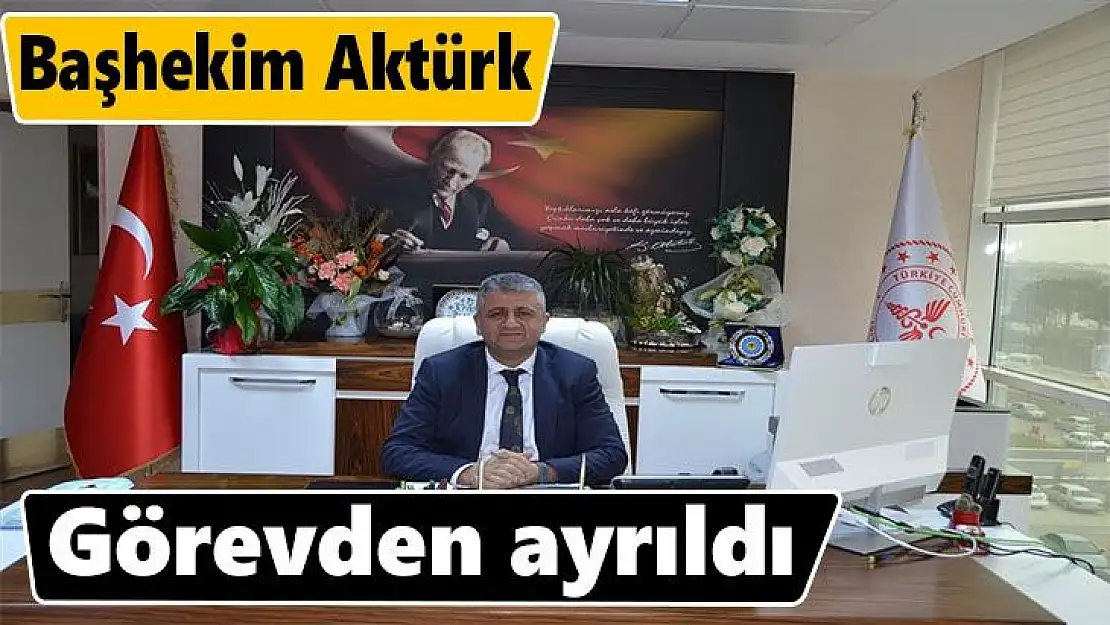 Başhekim Aktürk görevden ayrıldı