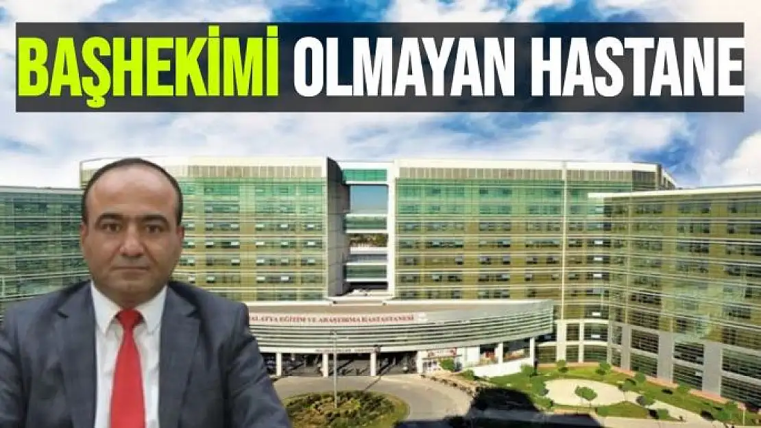 Başhekimi olmayan hastane 