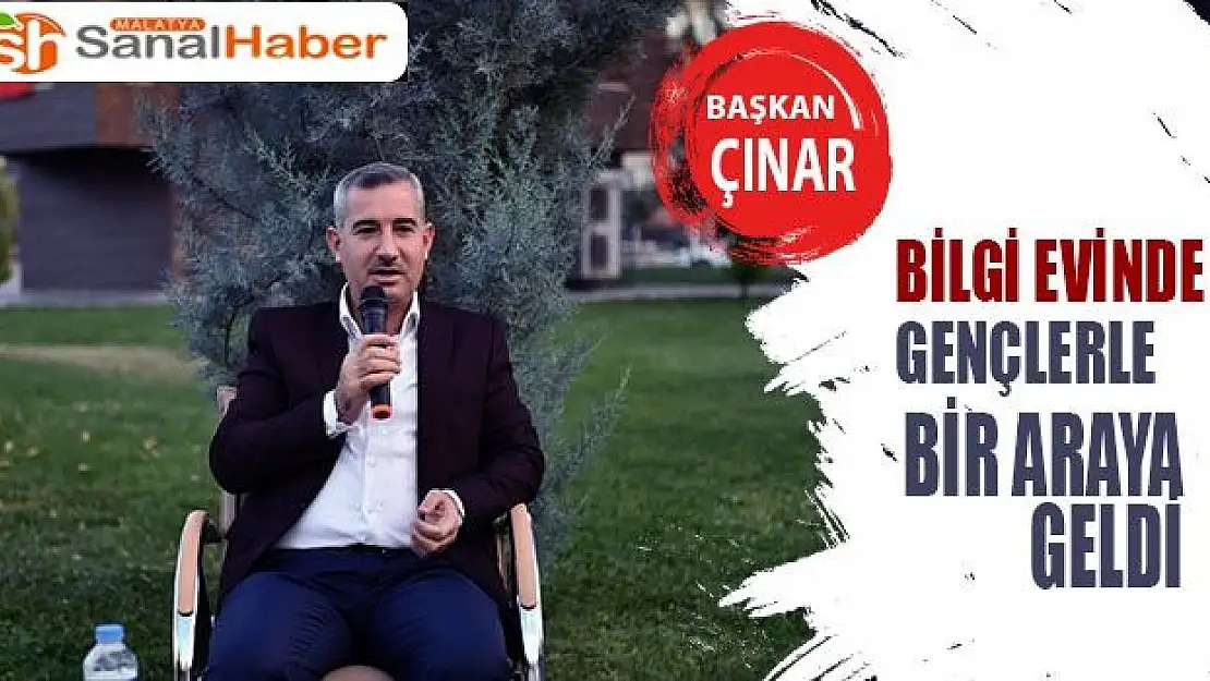 Başkan Çınar Bilgi Evinde gençlerle bir araya geldi