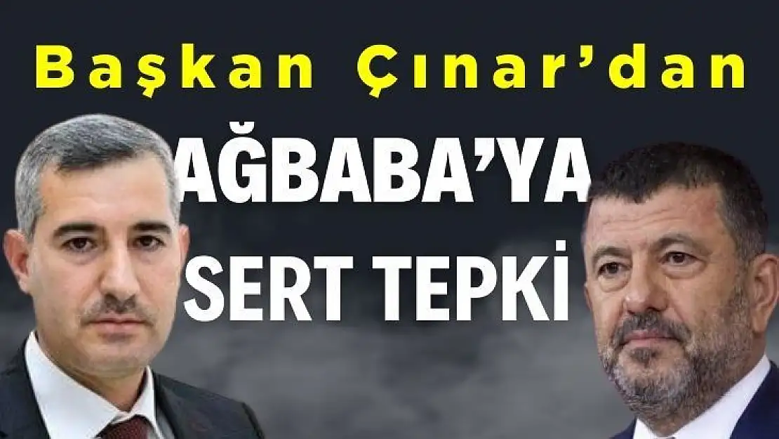 Başkan Çınar´dan Ağbaba´ya sert tepki