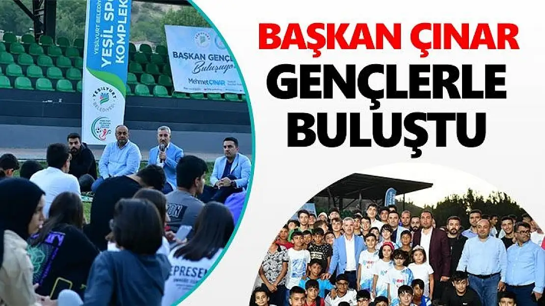 Başkan Çınar gençlerle buluştu