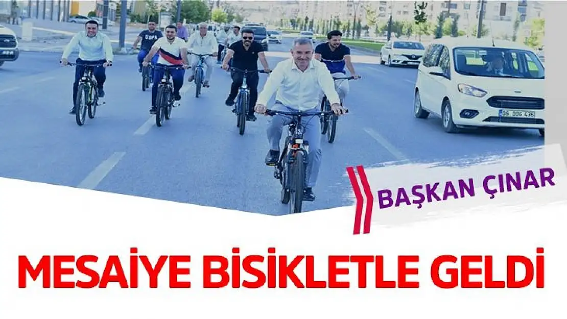 Başkan Çınar mesaiye bisikletle geldi