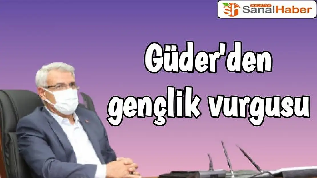 Başkan Güder´den gençlik vurgusu