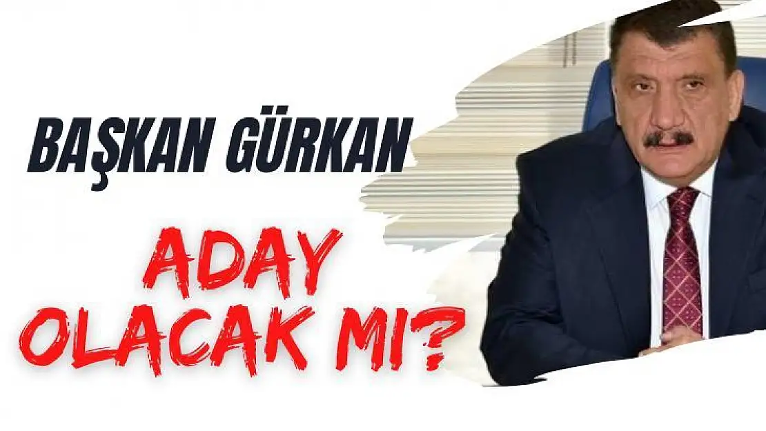 Başkan Gürkan aday olacak mı?