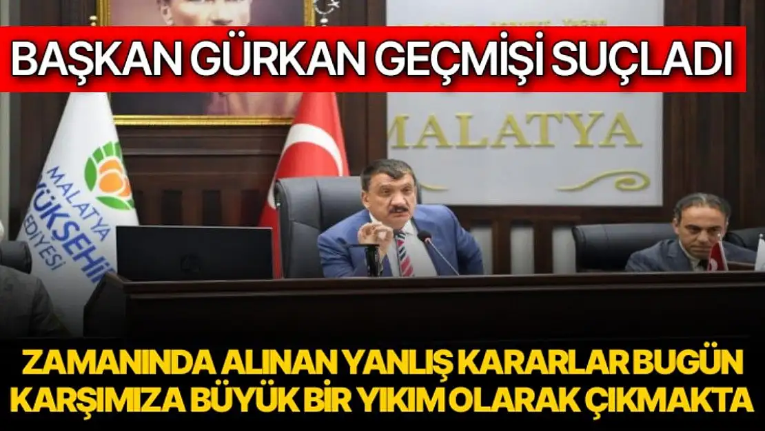 Başkan Gürkan geçmişi suçladı