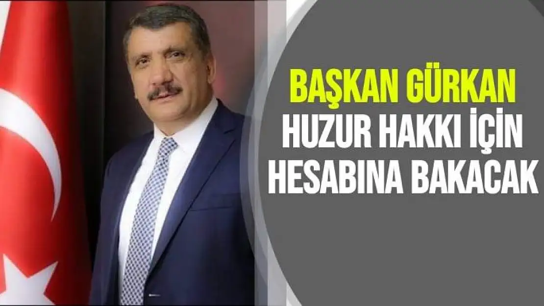 Başkan Gürkan huzur hakkı için hesabına bakacak