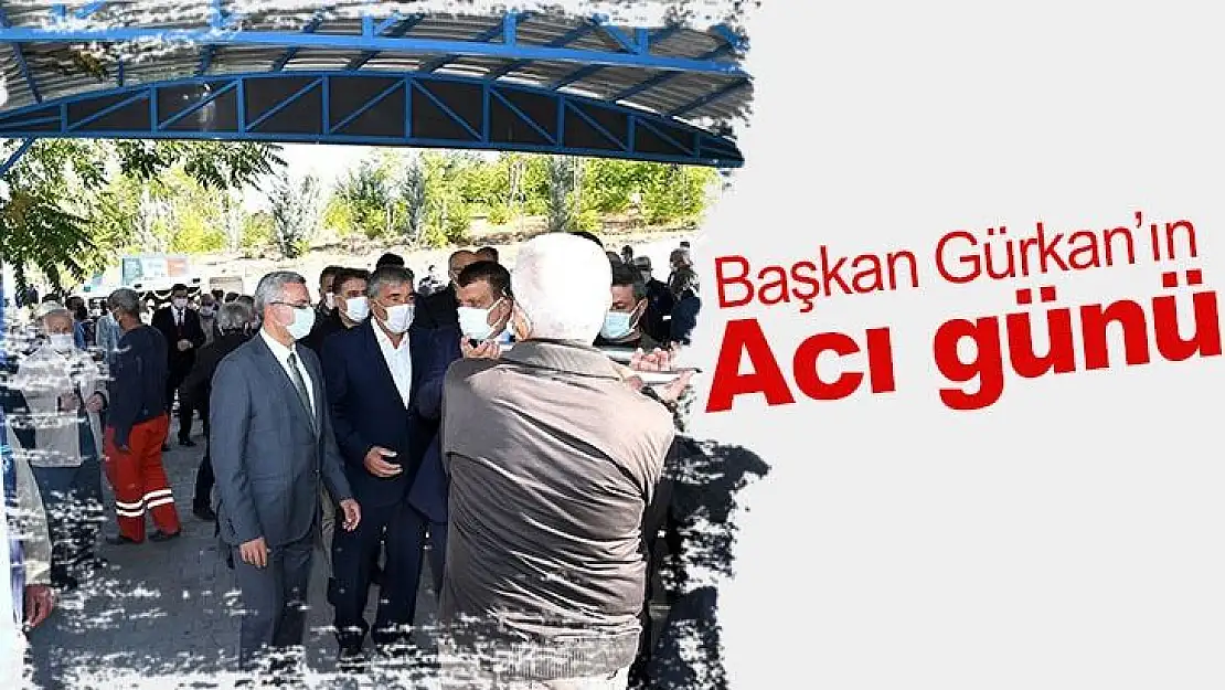 Başkan Gürkan´ın acı günü