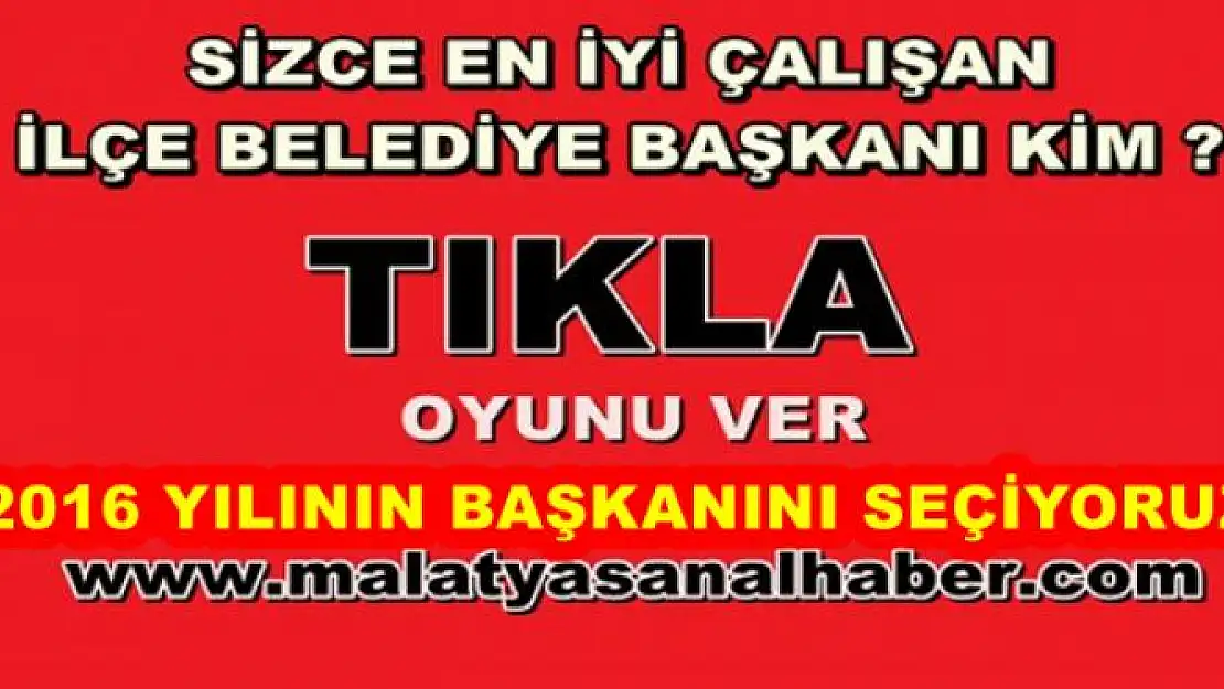 MALATYA'DA 2016 YILININ BAŞKANINI SEÇİYORUZ