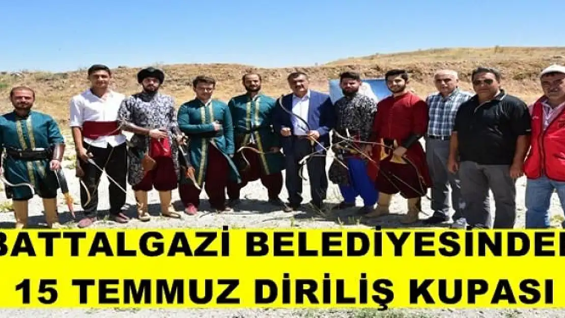 BATTALGAZİ BELEDİYESİNDEN  15 TEMMUZ DİRİLİŞ KUPASI 