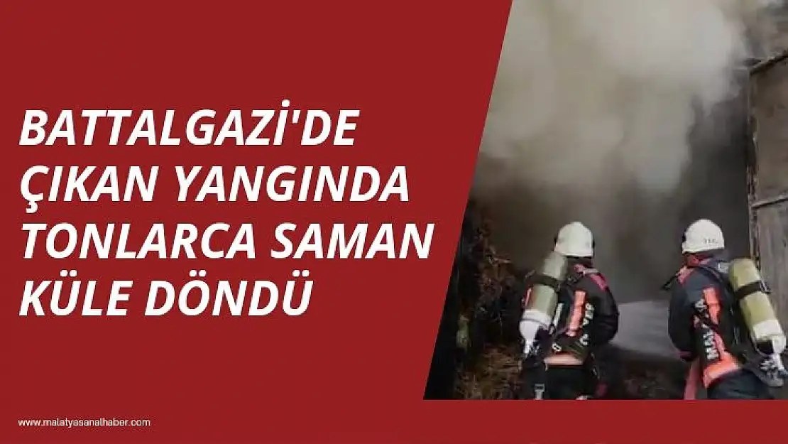 Battalgazi´de çıkan yangında tonlarca saman küle döndü