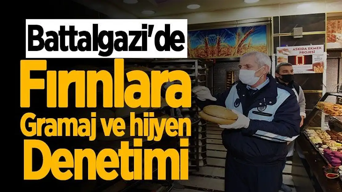 Battalgazi´de fırınlara gramaj ve hijyen denetimi