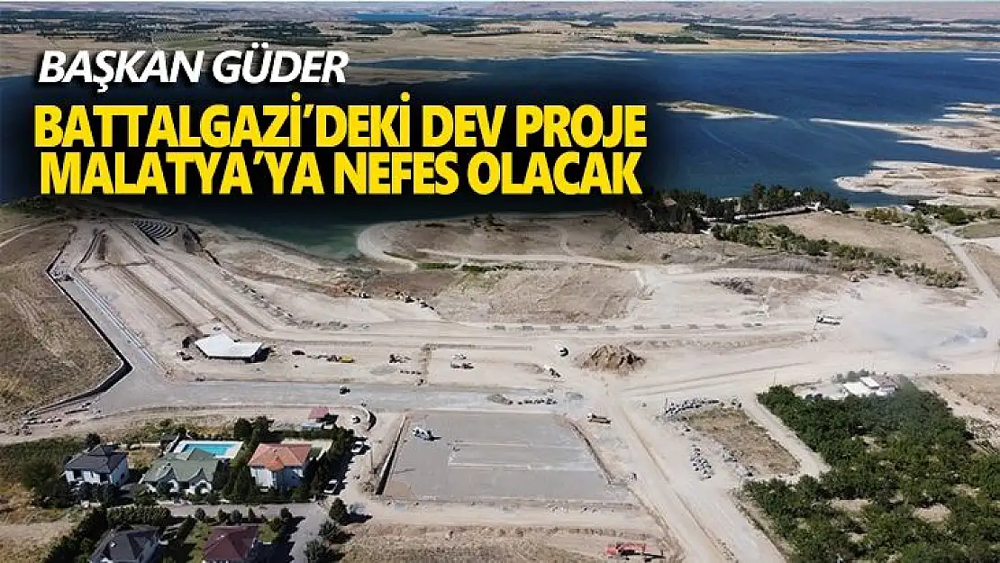 Battalgazi´deki dev proje Malatya´ya nefes olacak