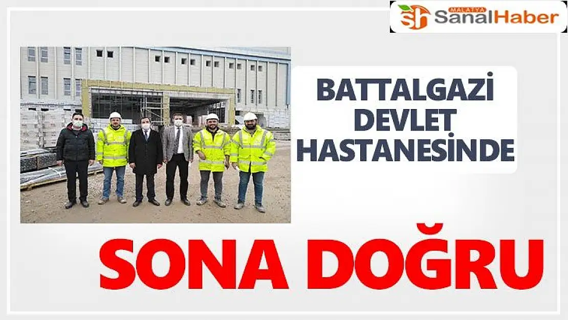 Battalgazi Devlet Hastanesi'nde sona doğru 