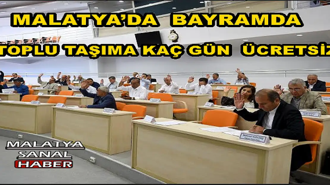 MALATYA´DA  BAYRAMDA TOPLU TAŞIMA KAÇ GÜN  ÜCRETSİZ 