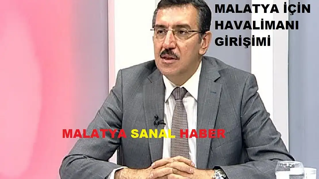 BAKAN TÜFENKÇİ'DEN, MALATYA İÇİN HAVALİMANI GİRİŞİMİ 