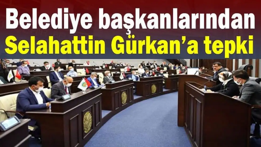 Belediye başkanlarından Selahattin Gürkan´a tepki