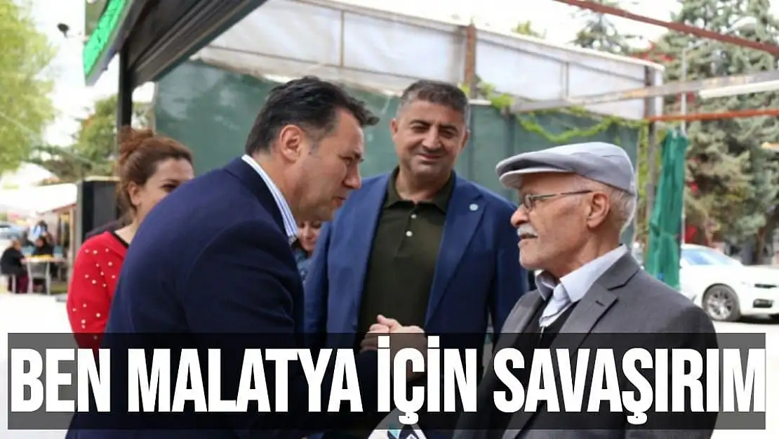 Ben Malatya için savaşırım