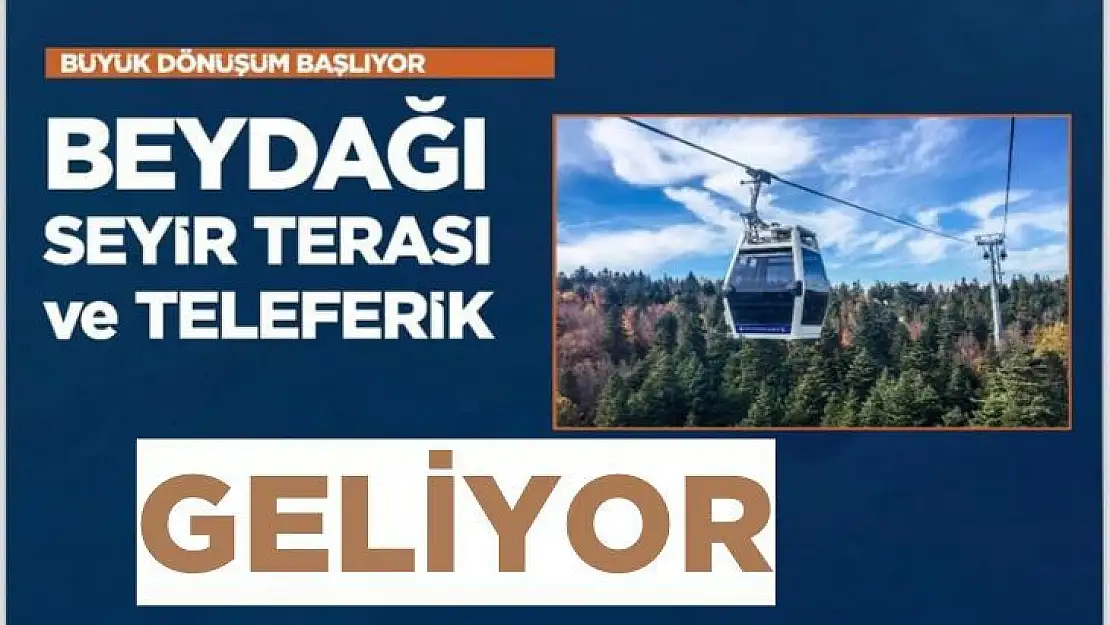 Beydağı'na Seyir Terası ve Teleferik geliyor