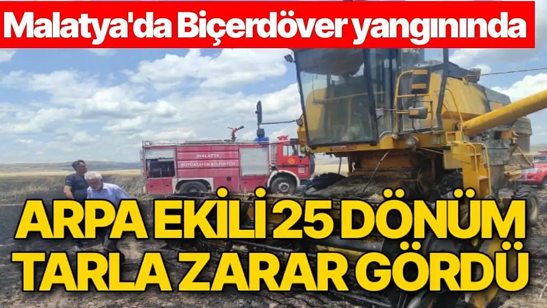 Biçerdöver yangınında arpa ekili 25 dönüm tarla zarar gördü