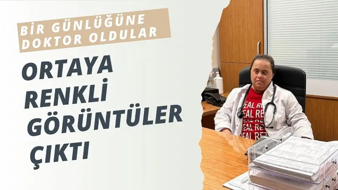 Bir günlüğüne doktor oldular, ortaya renkli görüntüler çıktı