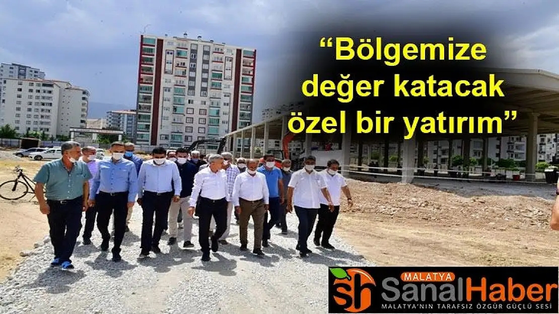 Bölgemize değer katacak özel bir yatırım