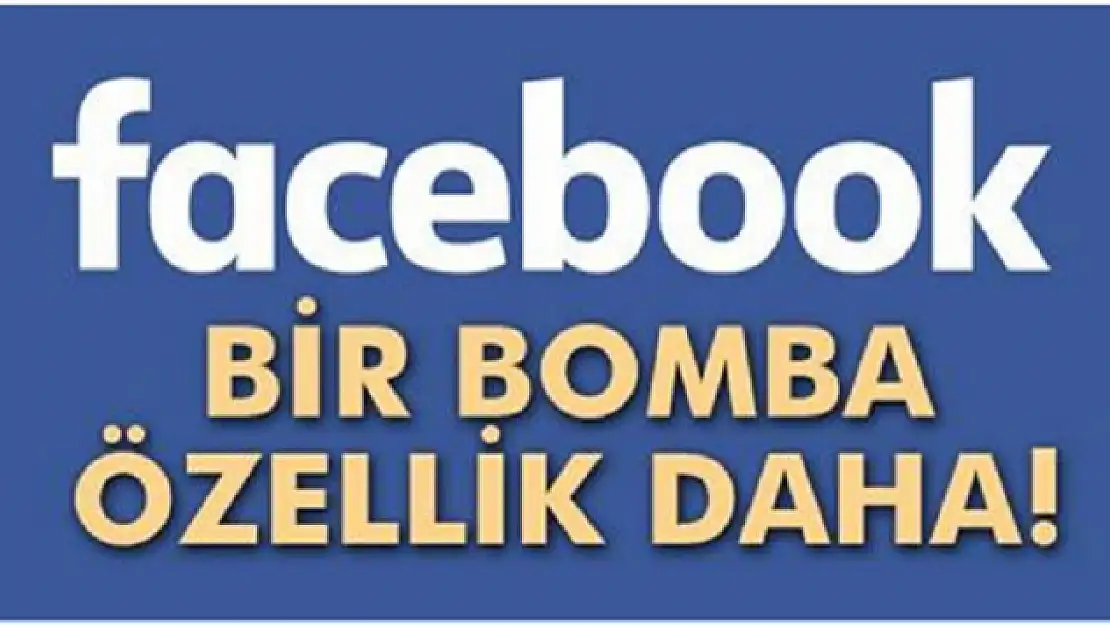 Facebook Bir Bomba Özellik Daha!