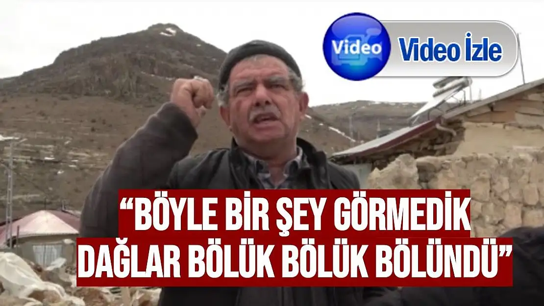 Böyle bir şey görmedik, dağlar bölük bölük bölündü