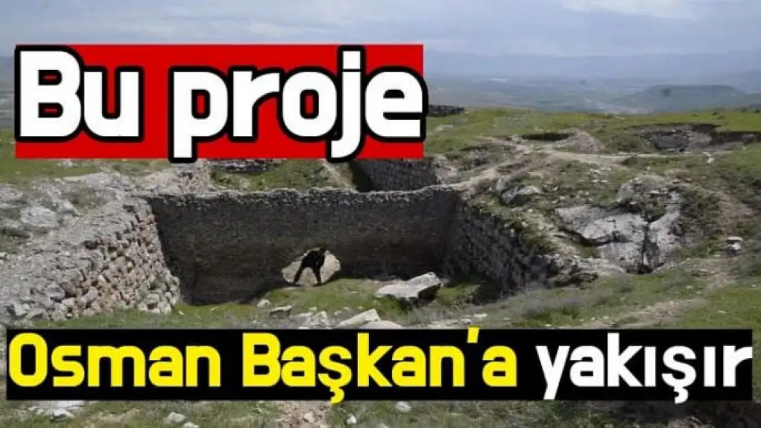 Bu proje Osman Başkan´a yakışır