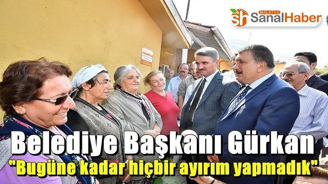 Bugüne kadar hiçbir ayırım yapmadık