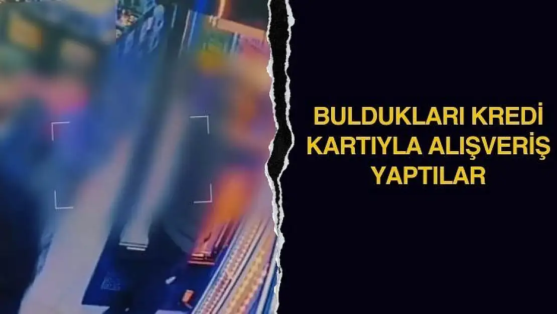 Buldukları kredi kartıyla alışveriş yaptılar