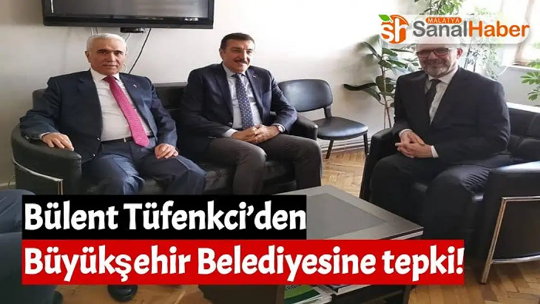 Bülent Tüfenkci´den Büyükşehir Belediyesine tepki!